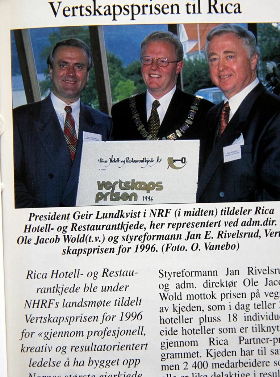 I 1996 fikk Jan E Rivelsrud og Rica vertskapsprisen.