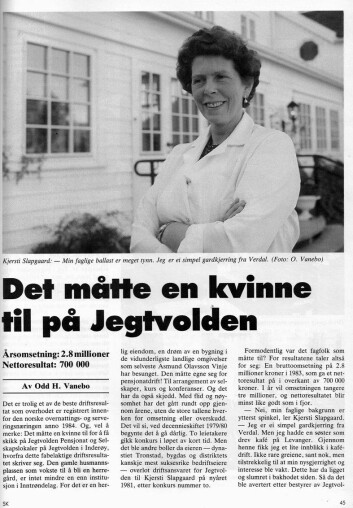 Faksimile av oppslaget i Storkjøkken nr. 12 1984: Pensjonatet oppnådde et oppsiktsvekkende godt nettoresultat – 700 000 – av en omsetning på 2,8 millioner kroner, altså 25 prosent. (Storkjøkken skiftet senere navn til Horeca.) Faksimile av oppslaget i Storkjøkken nr. 12 1984: Pensjonatet oppnådde et oppsiktsvekkende godt nettoresultat – 700 000 – av en omsetning på 2,8 millioner kroner, altså 25 prosent. (Storkjøkken skiftet senere navn til Horeca.)